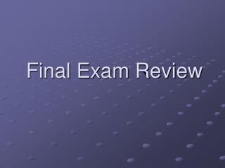 Final Exam Review