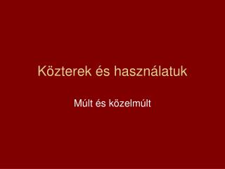 Közterek és használatuk