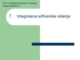 7.	 Integrisana softverska rešenja