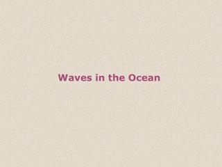 Waves in the Ocean