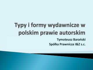 Typy i formy wydawnicze w polskim prawie autorskim