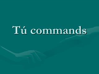 Tú commands