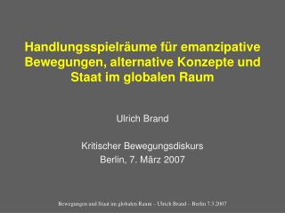 Handlungsspielräume für emanzipative Bewegungen, alternative Konzepte und Staat im globalen Raum