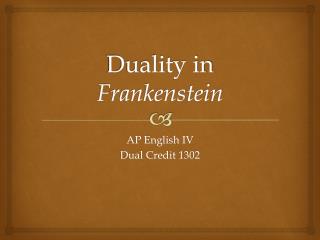 Duality in Frankenstein