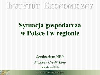 Sytuacja gospodarcza w Polsce i w regionie