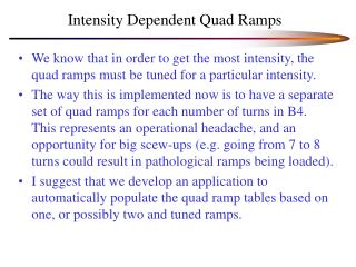 Intensity Dependent Quad Ramps