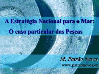 A Estratégia Nacional para o Mar: O caso particular das Pescas