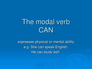 The modal verb CAN