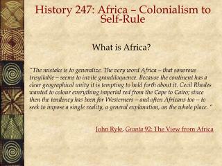 History 247: Africa – Colonialism to Self-Rule