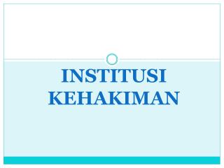 INSTITUSI KEHAKIMAN