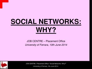 SOCIAL NETWORKS: WHY?