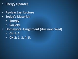Energy Update! Review Last Lecture Today’s Material: Energy Society