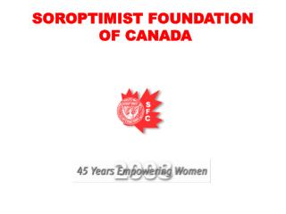 SOROPTIMIST FOUNDATION OF CANADA