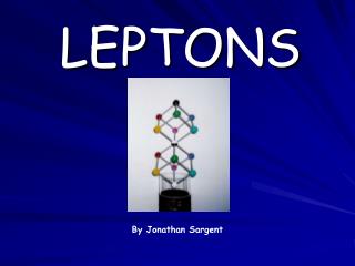 LEPTONS