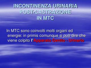 INCONTINENZA URINARIA POST-CASTRAZIONE IN MTC