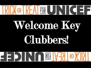 Welcome Key Clubbers!