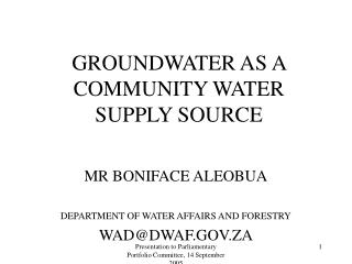 GROUNDWATER AS A COMMUNITY WATER SUPPLY SOURCE