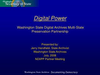 Digital Power Washington State Digital Archives Multi-State Preservation Partnership