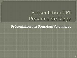 Présentation UPL Province de Liège