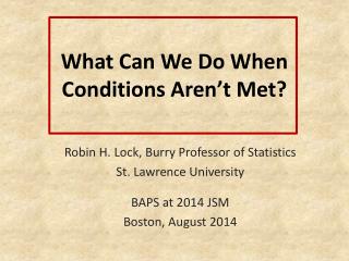 What Can We Do When Conditions Aren’t Met?
