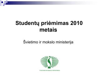 Studentų priėmimas 2010 metais Švietimo ir mokslo ministerija