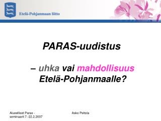 PARAS-uudistus – uhka vai mahdollisuus Etelä-Pohjanmaalle?
