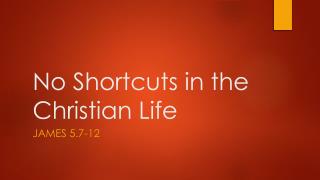 No Shortcuts in the Christian Life