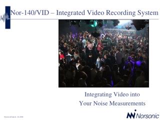 Nor-140/VID – Integrated Video Recording System
