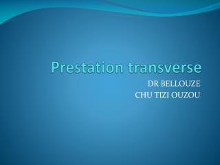 Prestation transverse