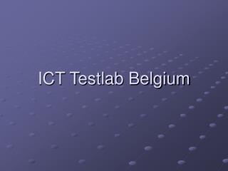 ICT Testlab Belgium