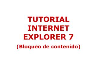 TUTORIAL INTERNET EXPLORER 7 (Bloqueo de contenido)