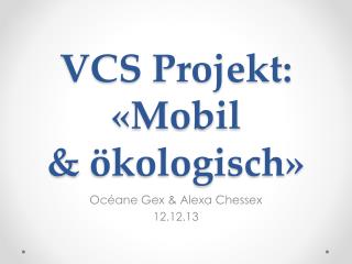 VCS Projekt : «Mobil &amp;  ökologisch »