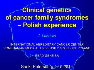 Clinical genetics of cancer family syndromes – Polish experience