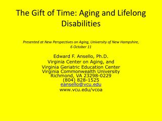 Edward F. Ansello , Ph.D. Virginia Center on Aging, and