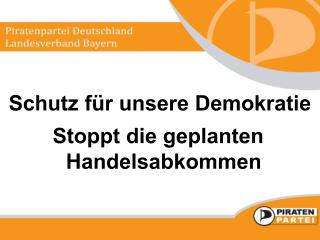 Schutz für unsere Demokratie Stoppt die geplanten Handelsabkommen