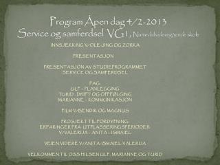 Program Åpen dag 4/2-2013 Service og samferdsel VG1, Numedal videregående skole