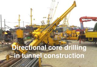 Directional core drilling in tunnel construction