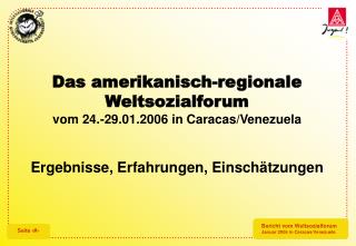 Das amerikanisch-regionale Weltsozialforum vom 24.-29.01.2006 in Caracas/Venezuela