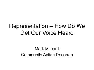 Representation – How Do We Get Our Voice Heard