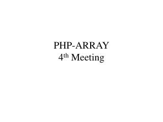 PHP-ARRAY 4 th Meeting