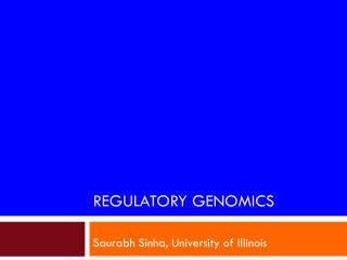 REGULATORY GENOMICS