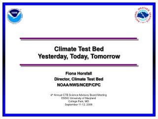 Climate Test Bed Yesterday, Today, Tomorrow