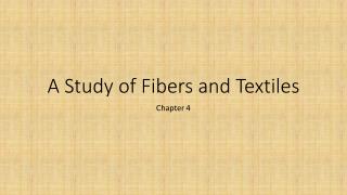 A Study of Fibers and Textiles