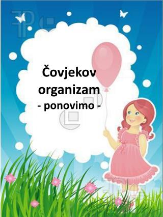 Čovjekov organizam - ponovimo -