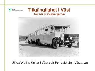 Tillgänglighet i Väst - hur når vi medborgarna?