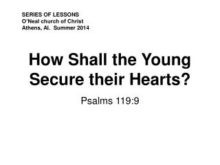 How Shall the Young Secure their Hearts?