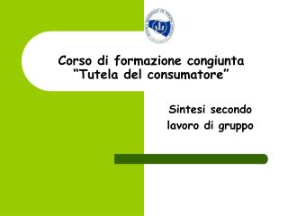 Corso di formazione congiunta “Tutela del consumatore”