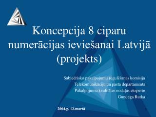 Koncepcija 8 ciparu numerācijas ieviešanai Latvijā (projekts)