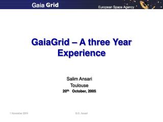 GaiaGrid – A three Year Experience