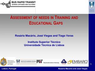 Assessment of needs in Training and Educational Gaps Rosário Macário, José Viegas and Tiago Veras